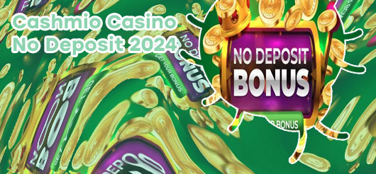 Cashmio no deposit bonus